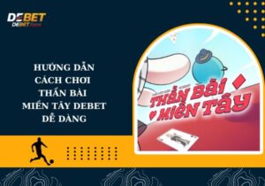 thần bài miền Tây Debet